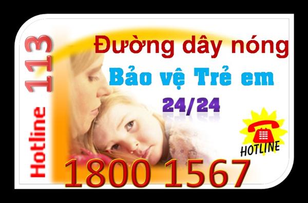 Hiện Bộ Lao động-Thương binh và Xã hội đang duy trì đường dây nóng bảo vệ trẻ em ở phím số 18001567