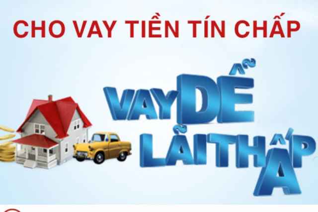 Các ngân hàng dễ bị lợi dụng ở hình thức vay tín chấp