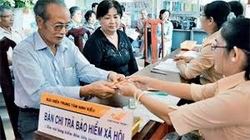 Từ 1/7/2019, nhiều đối tượng được điều chỉnh lương hưu, trợ cấp BHXH và trợ cấp hàng tháng