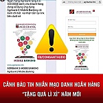 Cảnh báo tin nhắn mạo danh ngân hàng 'tặng quà lì xì' năm mới