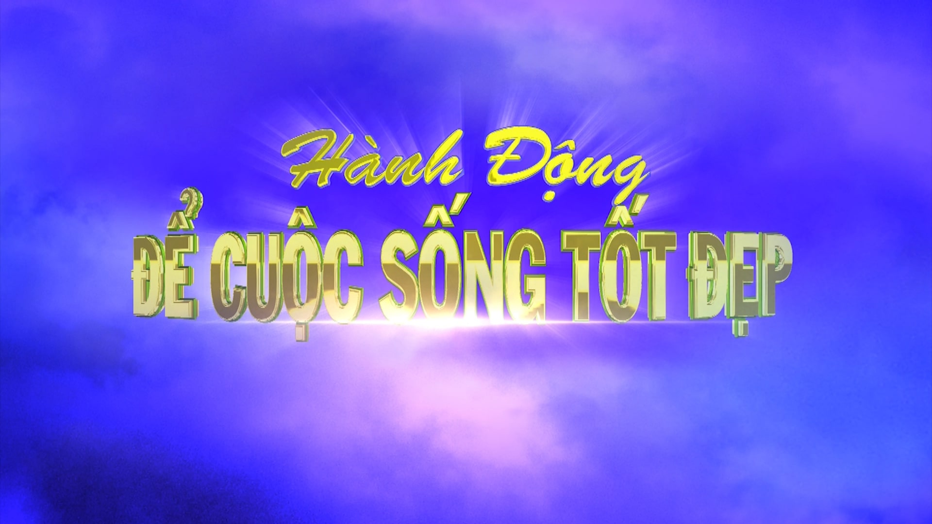 HÀNH ĐỘNG ĐỂ CUỘC SỐNG TỐT ĐẸP HƠN 15-3-2026
