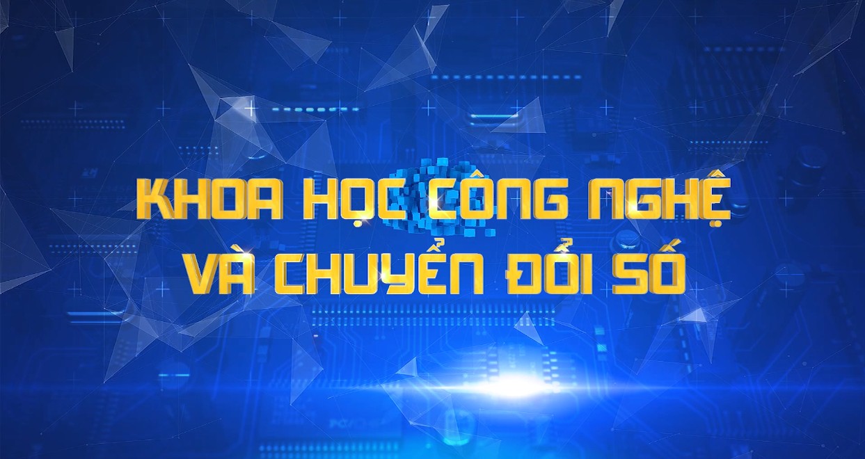 KHOA HỌC CÔNG NGHỆ VÀ CHUYỂN ĐỔI SỐ 08-06-2026