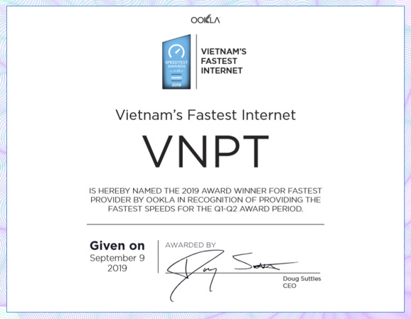 Giấy chứng nhận VNPT đã trở thành nhà mạng có tốc độ Internet nhanh nhất tại Việt Nam của Tổ chức Ookla đối với dịch vụ băng rộng và cố định.