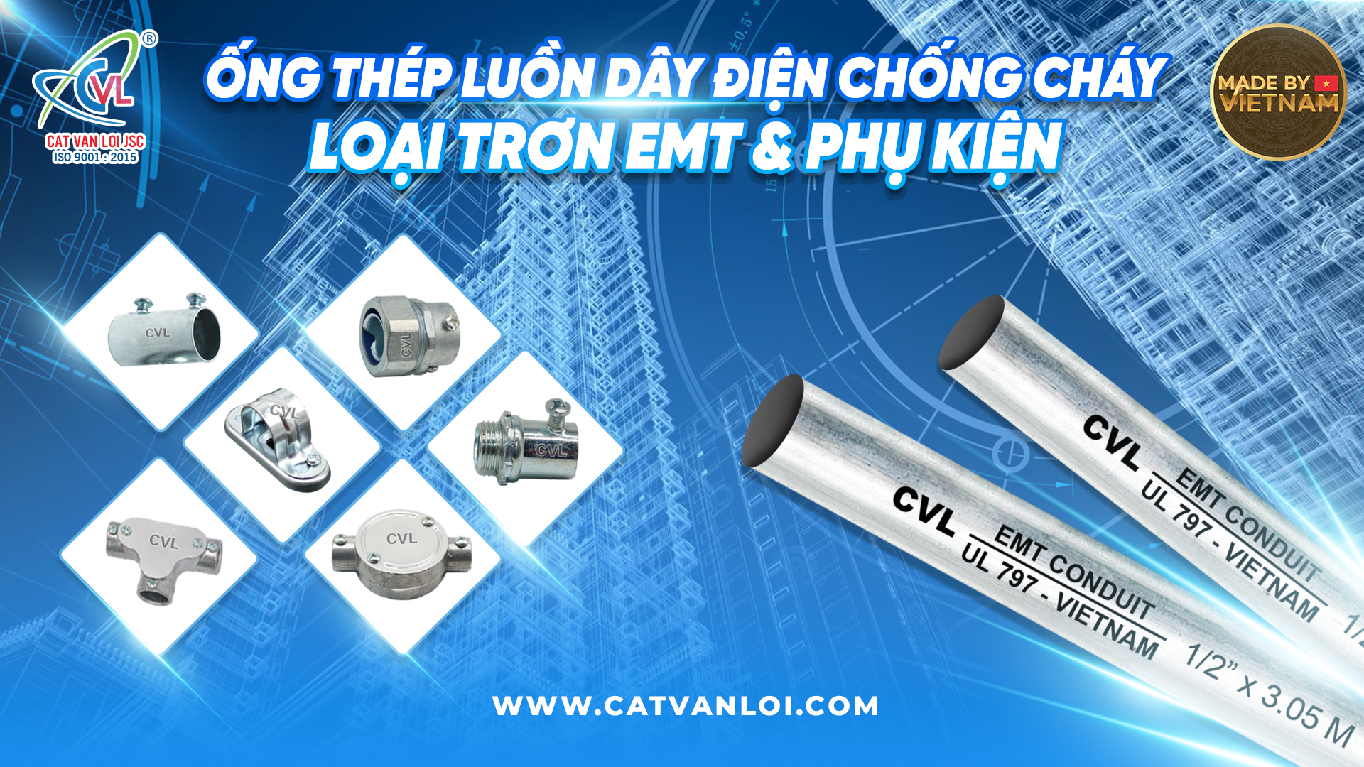 Ống thép luồn dây điện và phụ kiện Cát Vạn Lợi chống cháy lan an toàn cho mọi công trình