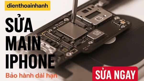 Vì sao nhiều người chọn sửa main iPhone tại Điện Thoại Nhanh?